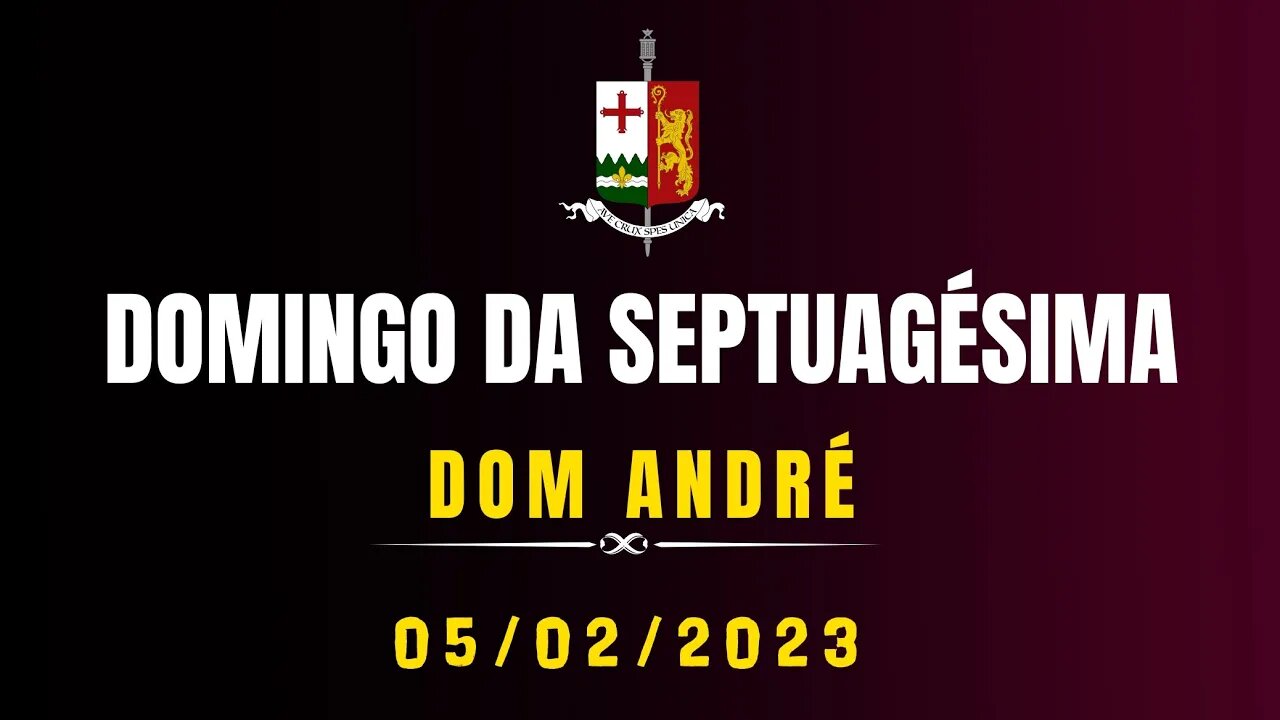 Sermão Dominical, proferido pelo Rev.Dom André osb.