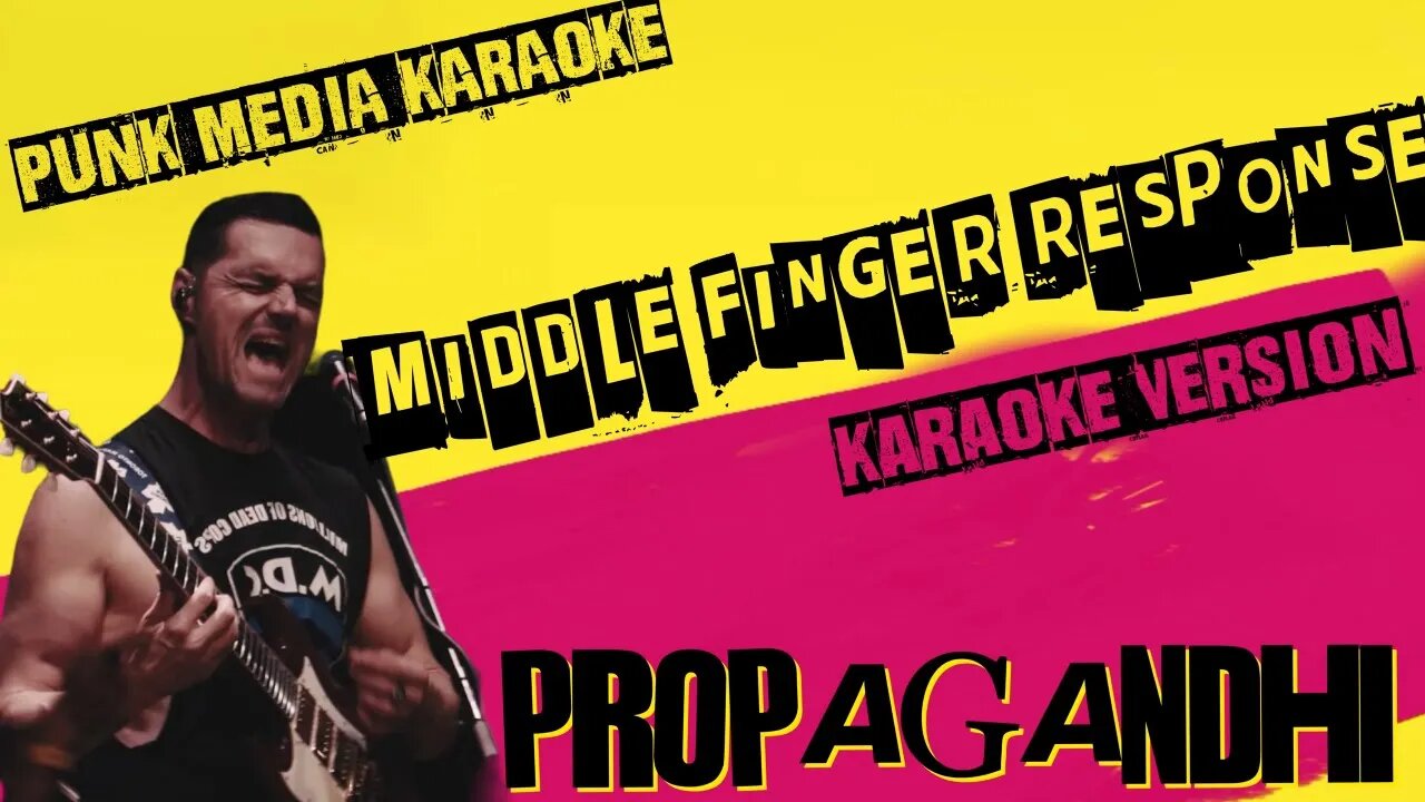 PROPAGANDHI ✴ MIDDLE FINGER RESPONSE ✴ KARAOKE INSTRUMENTAL ✴ PMK