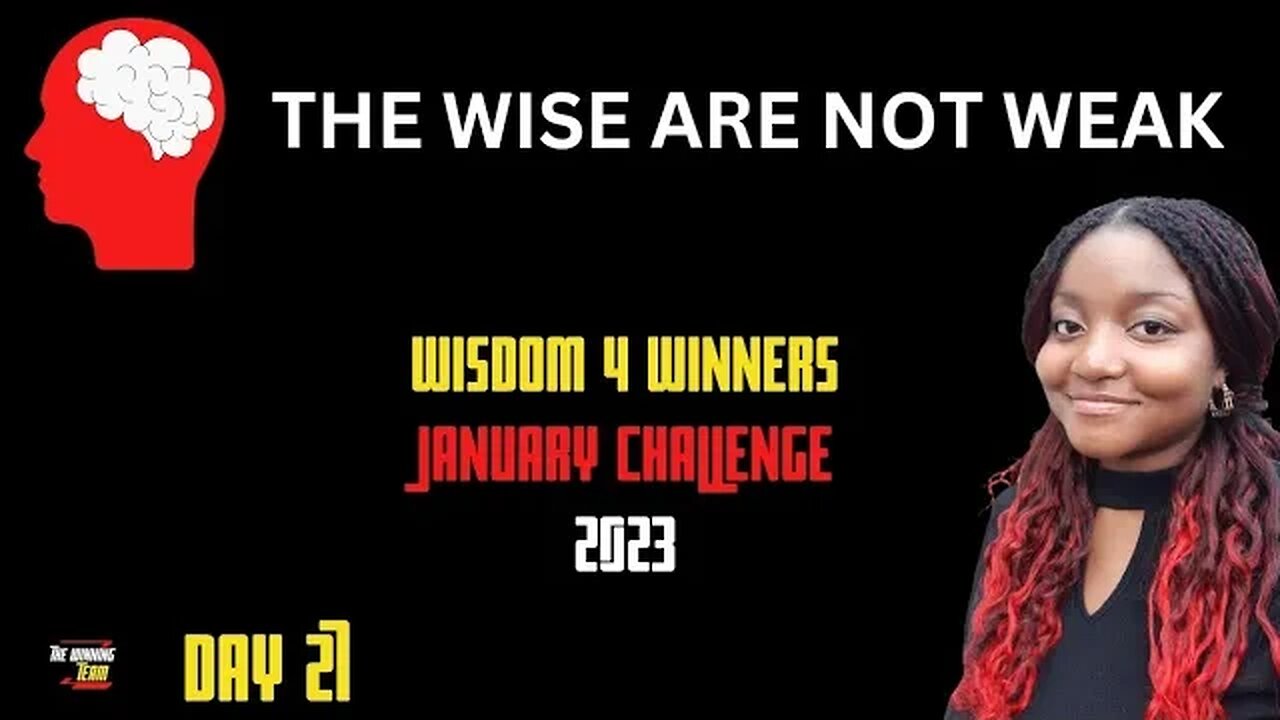 The Wise are not weak - Day 27 Wisdom Challenge