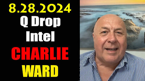 Charlie Ward 'Q Drop Intel' August 28, 2024