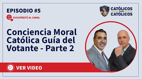 Católicos Show - Conciencia Moral Católica Guía del Votante - Parte 2