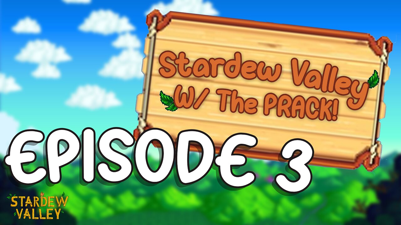 Playing Stardew Valley W/ THE PRACK! | Ep. 3