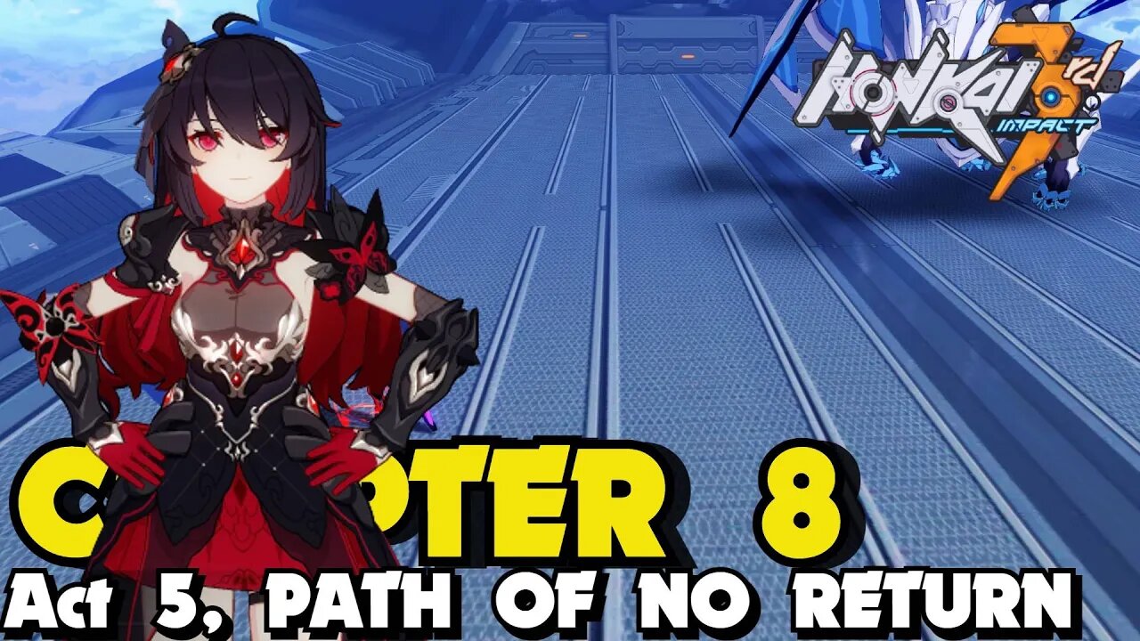 Honkai Impact 3rd CHAPTER 8 ACT 5 PATH OF NO RETURN