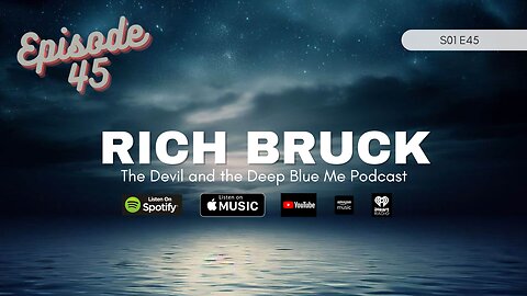 45. Rich Bruck - The Devil and the Deep Blue Me Podcast S01E45