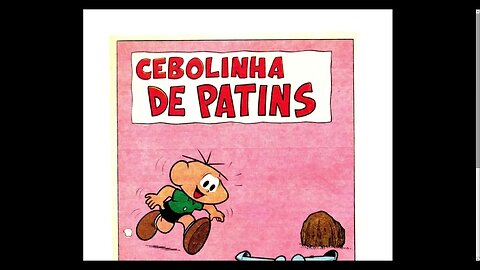 Cebolinha De Patins [Pause o Vídeo Caso Não Consiga Ler]