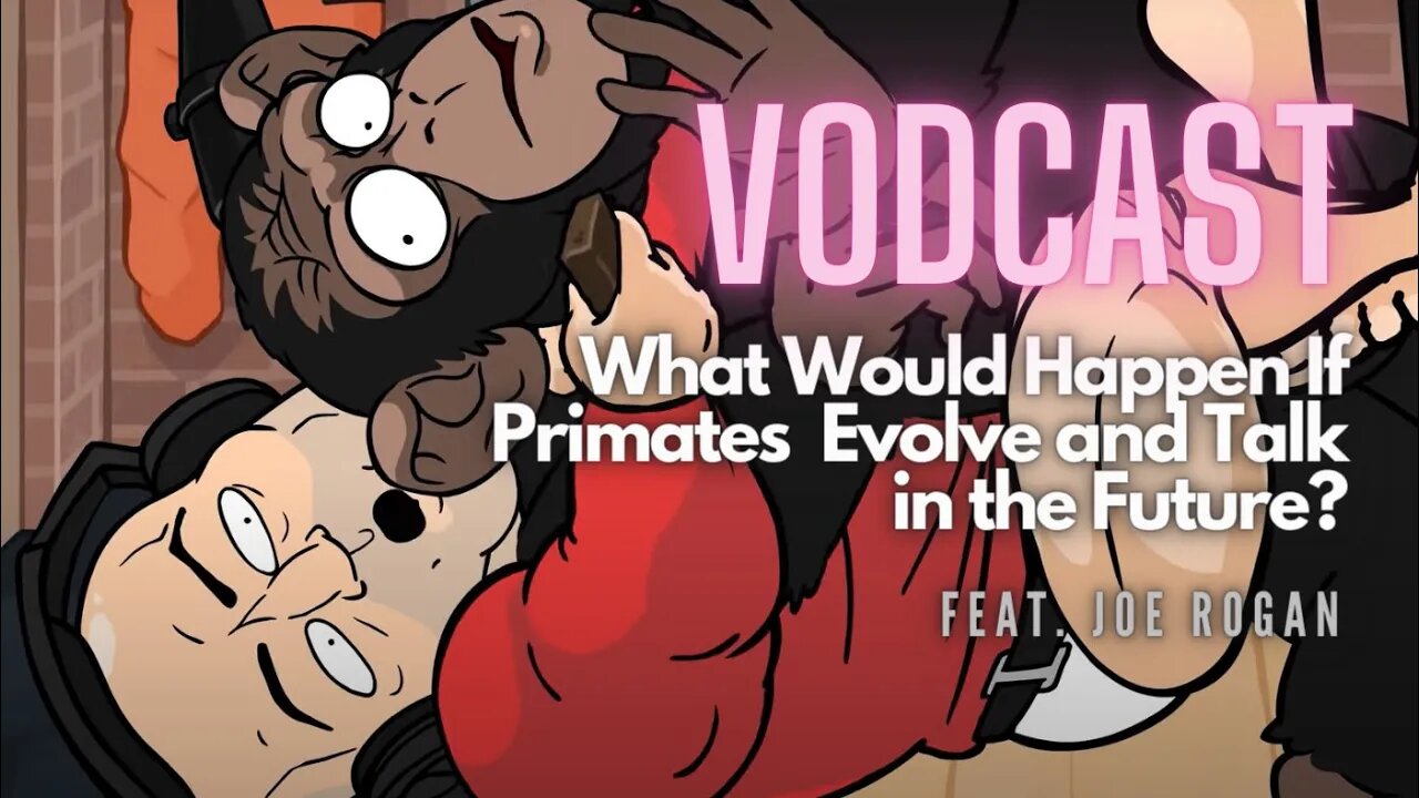 What Would Happen If Primates Evolve and Talk in the Future? | VODCAST