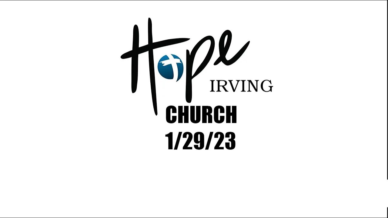 HOPE IRVING CHURCH 1/29/23