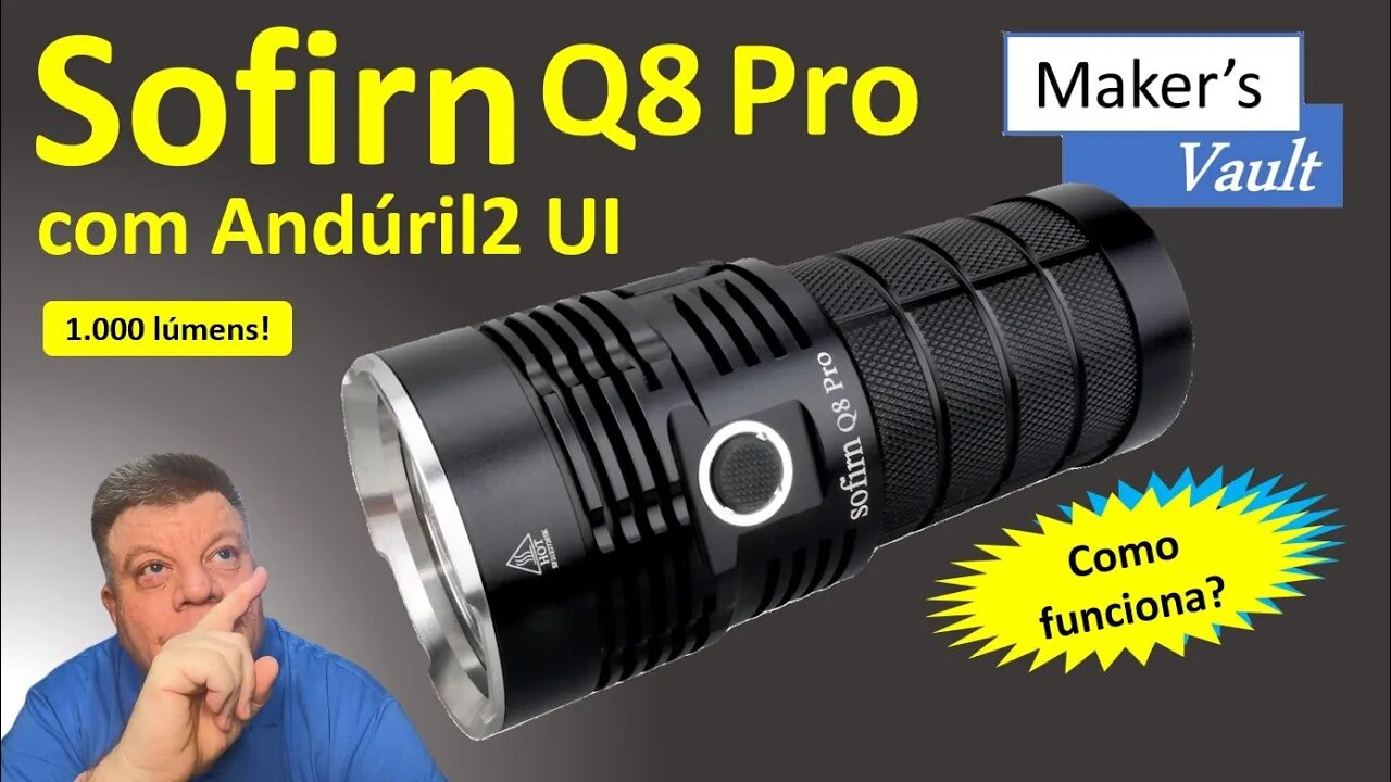 Sofirn Q8 Pro com Andúril 2 UI Lanterna com 11 000 Lumens Saiba como funciona!