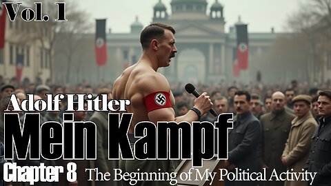 Adolf Hitler - Mein Kampf - Vol 1 - Chapter 8