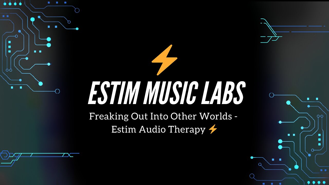 Freaking Out Into Other Worlds - Estim Audio Therapy