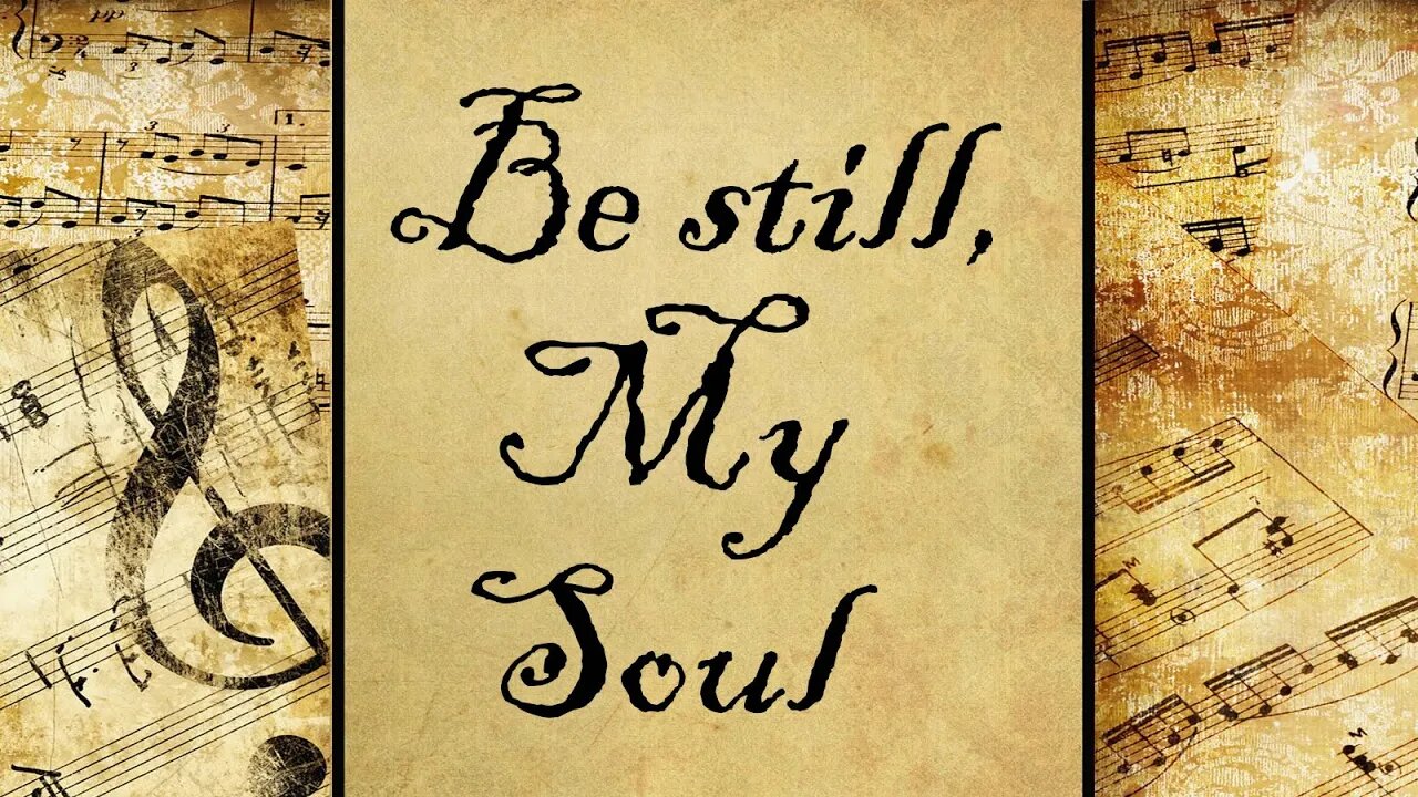 Be Still, My Soul