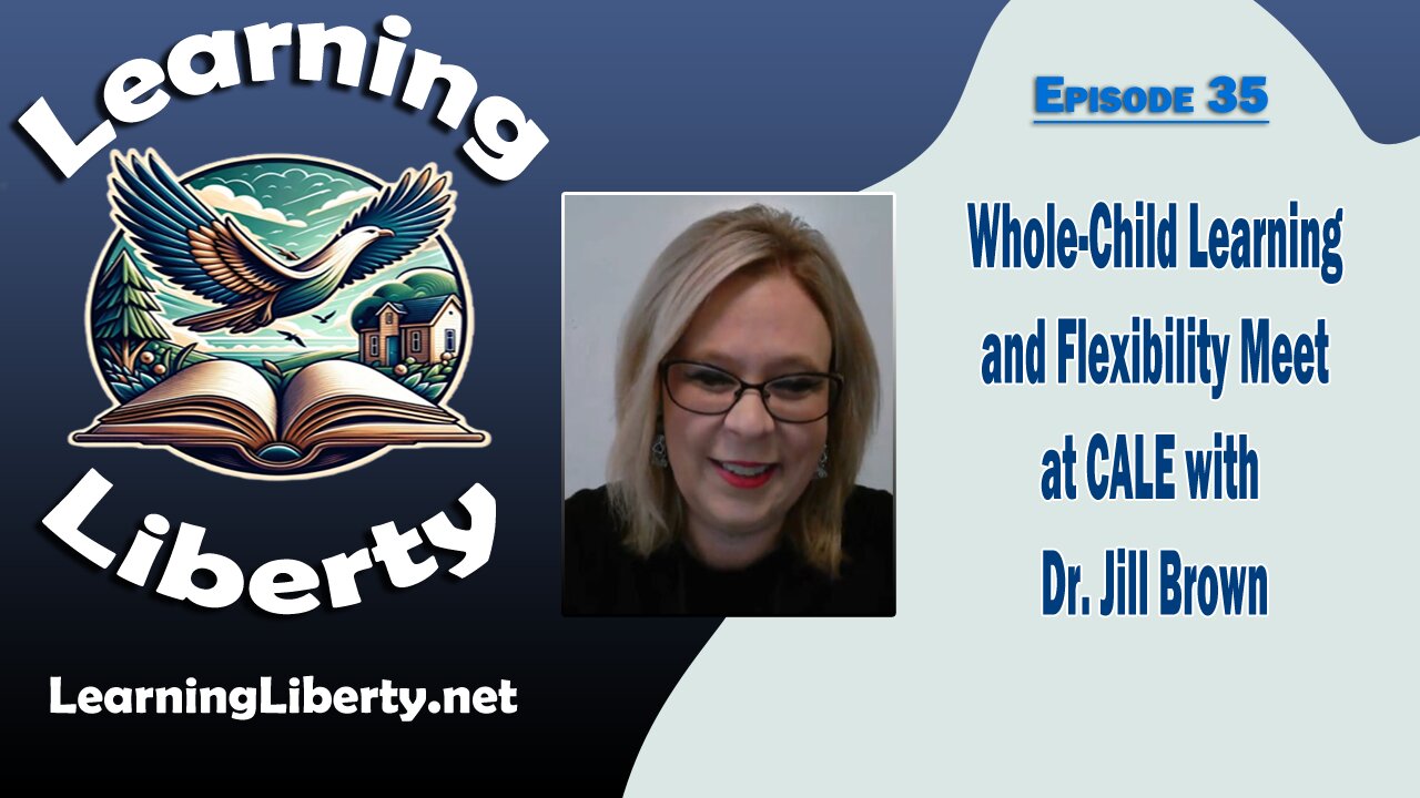 Ep. 35 Whole-Child Learning and Flexibility Meet at CALE with Dr. Jill Brown