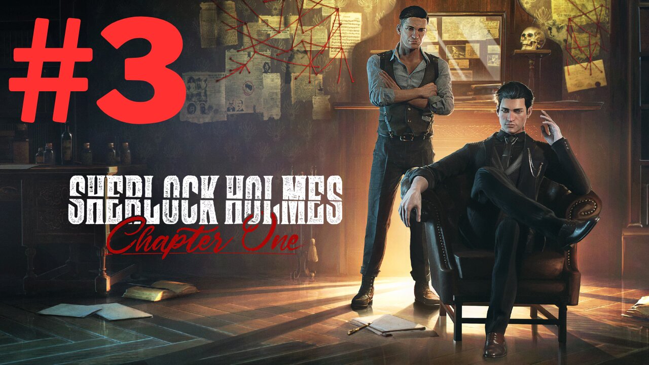 Sherlock Holmes Chapter One - PS5 - Part 3