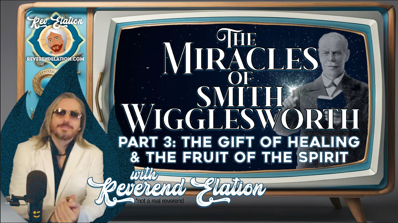 The Miracles of Smith Wigglesworth Pt 3: The Gift of Healing and it's Fruit of the Spirit