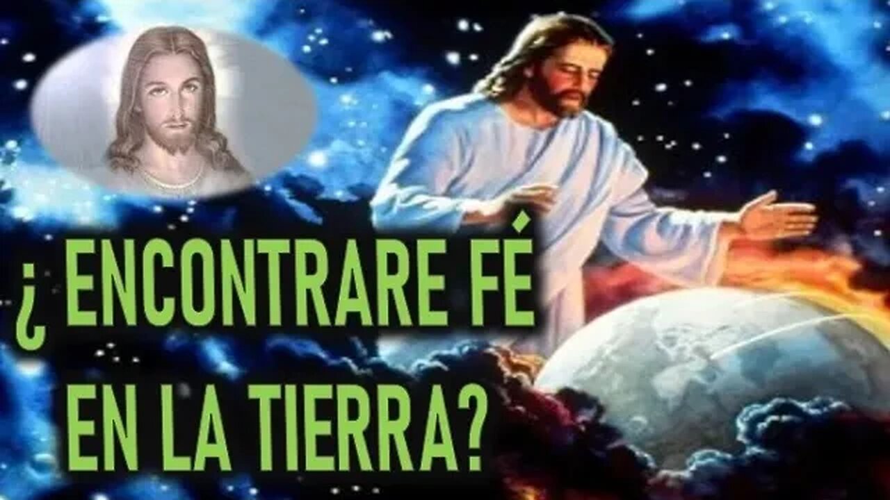 ¿ENCONTRARE FE EN LA TIERRA? - JESUCRISTO REY A DANIEL DE MARIA