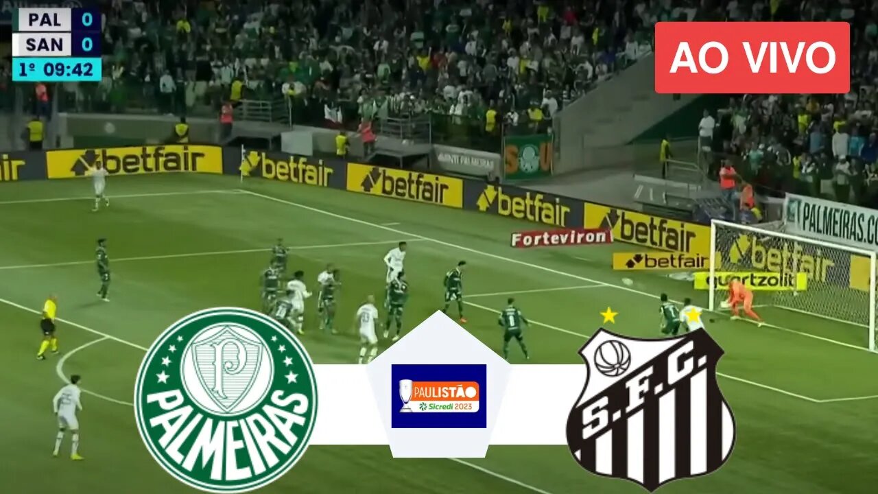 Palmeiras x Santos AO VIVO COM IMAGENS | Campeonato Paulista 2023 | JOGO DE HOJE | ASSISTA AGORA!