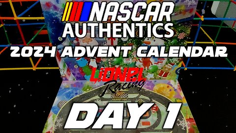 Nascar Authentics Lionel Racing Advent Calendar DAY 1 !