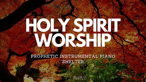 SHELTER / ONLY GOD / PROPHETIC PIANO / PRAYER & MEDITATION