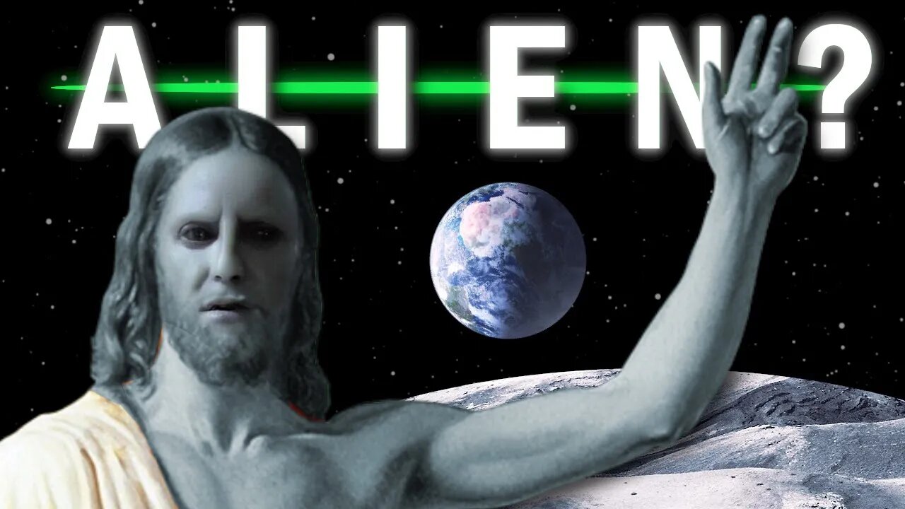 Is Jesus an Alien?