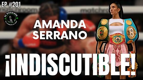 Amanda Serrano hace HISTORIA | #serranoCruz | EP #201