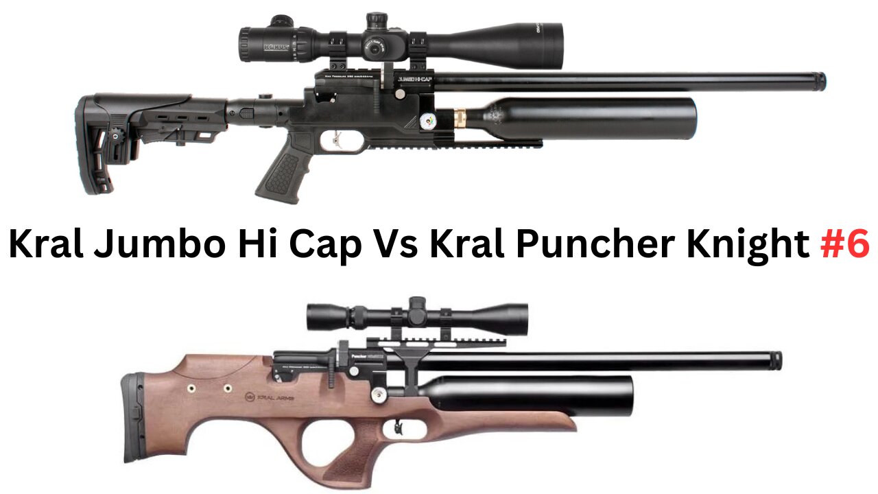 Kral Puncher Knight Vs kral Jumbo Hi Cap