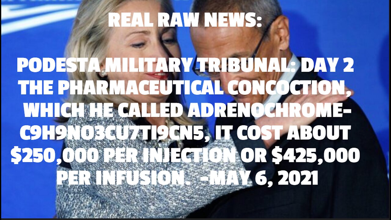 PODESTA MILITARY TRIBUNAL: DAY 2 THE PHARMACEUTICAL CONCOCTION, WHICH HE CALLED ADRENOCHROME-C9H9NO3