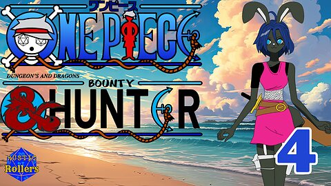 One Piece D&D: Bounty Hunter #4 | Rustic Rollers