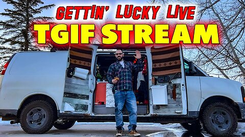 VanlifePLUS - TGIF LIVE STREAM!