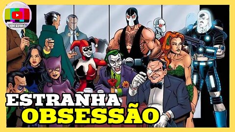 A OBSESSÃO QUE OS VILÕES DO BATMAN TEM PELO MORCEGO, ATUA NA DEFESA DO HEROI