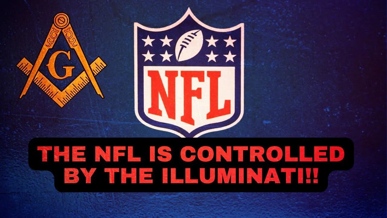 The NFL is RIGGED and controlled by the ILLUMINATI..