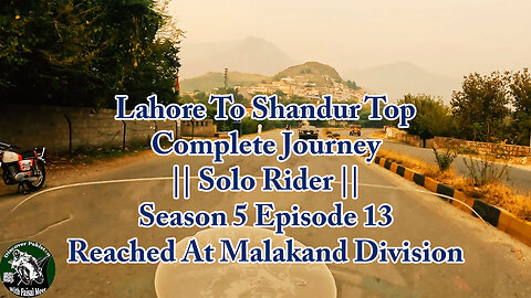 Lahore To Shandur Top Bike Tour Complete Journey || S-5/EP-13 || Solo Rider ||Watch In HD 4K Urdu