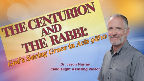 The Centurion And The Rabbi | Pastor Jason Murray | 08/18/24 - Edited