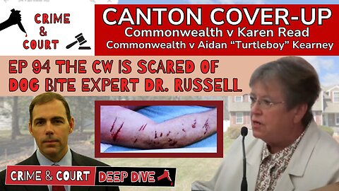 EP 94 The CW is Scared of Dog Bite Expert Dr. Russell (Canton Cover-Up/CW v Karen Read)