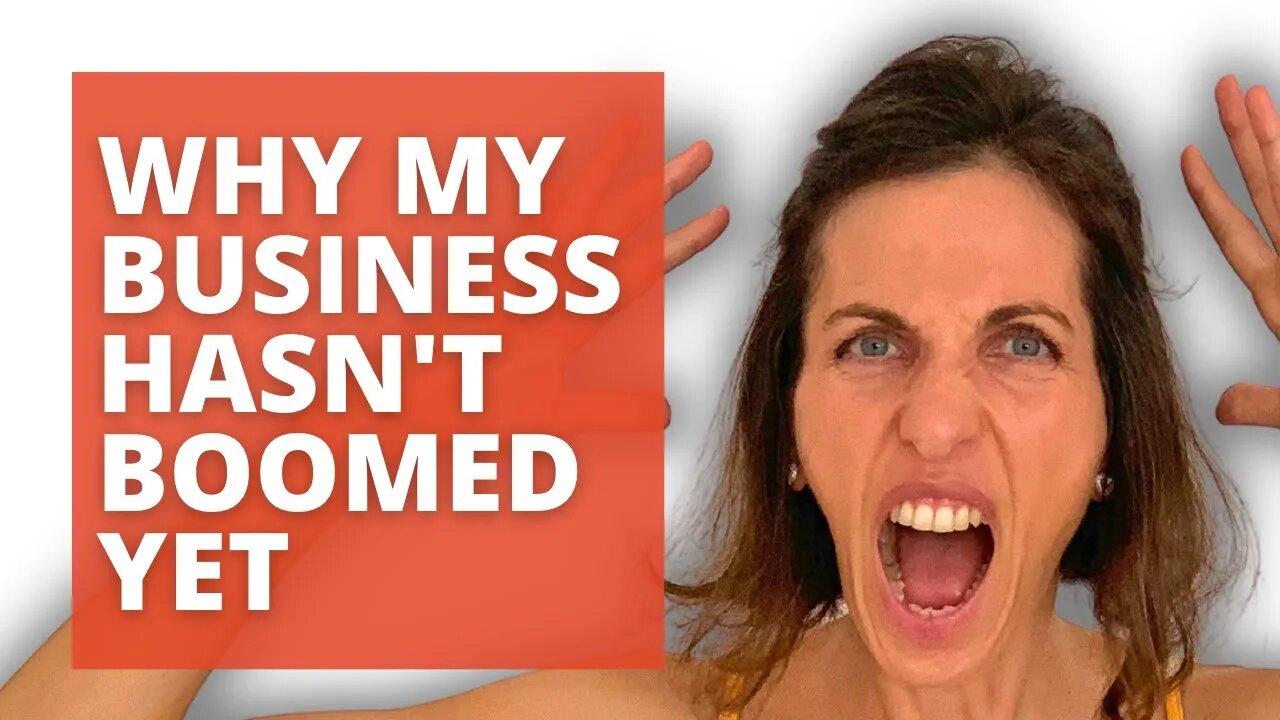 Why my business hasn't boomed yet