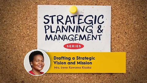 Drafting a Strategic Vision & Mission | Mrs. Irene Kauma