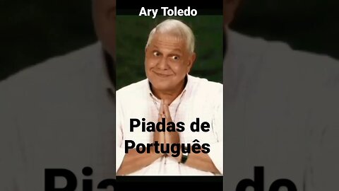 Ary Toledo:Piadas de Português 😅😅 #humor #comediante#piadas #shorts