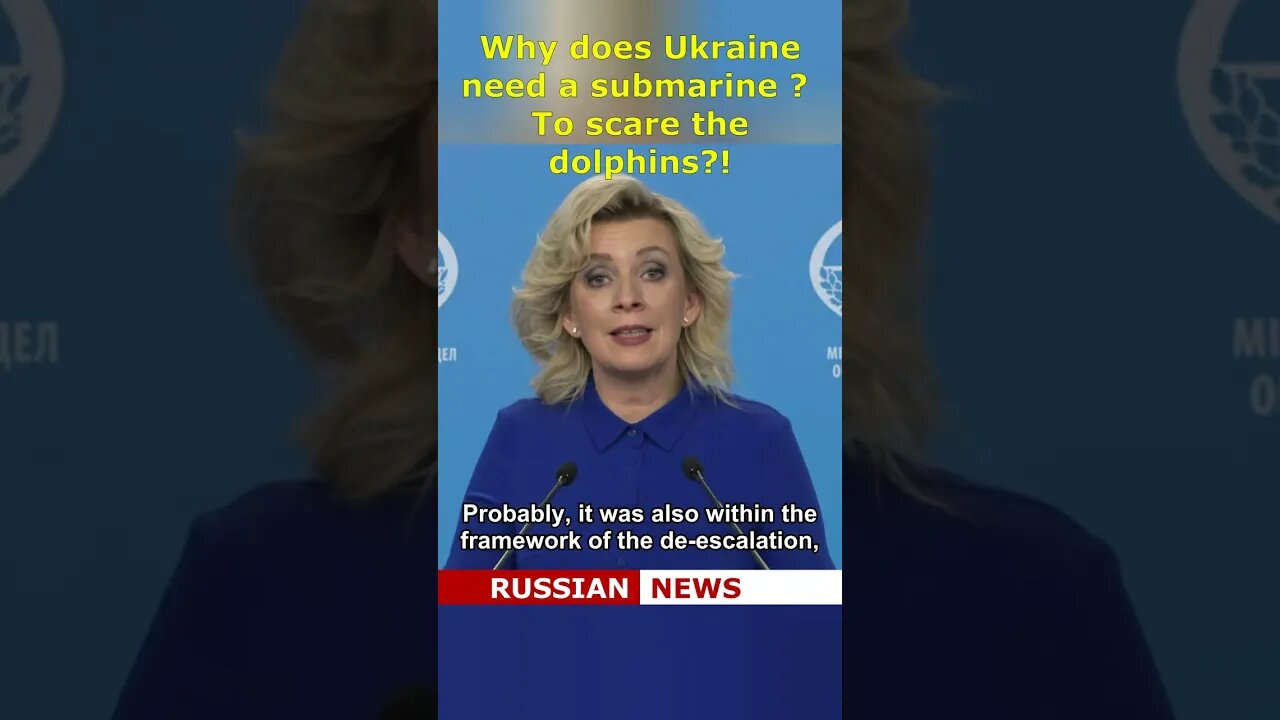 Why does Ukraine need a submarine?! To scare the dolphins?!