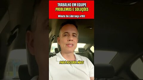 Trabalho Em Equipe: Problemas E Soluções #minutodaliderança 183