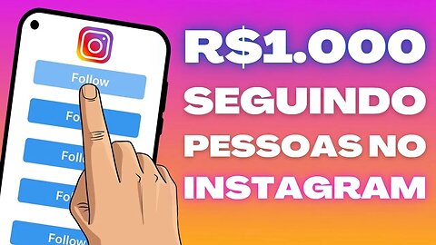 Ganhe R$1.000 VIA PIX Seguindo Pessoas no Instagram GRÁTIS 🤑 (NOVO SITE) Ganhar Dinheiro Online