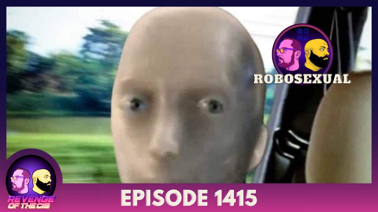 Episode 1415: Robosexual