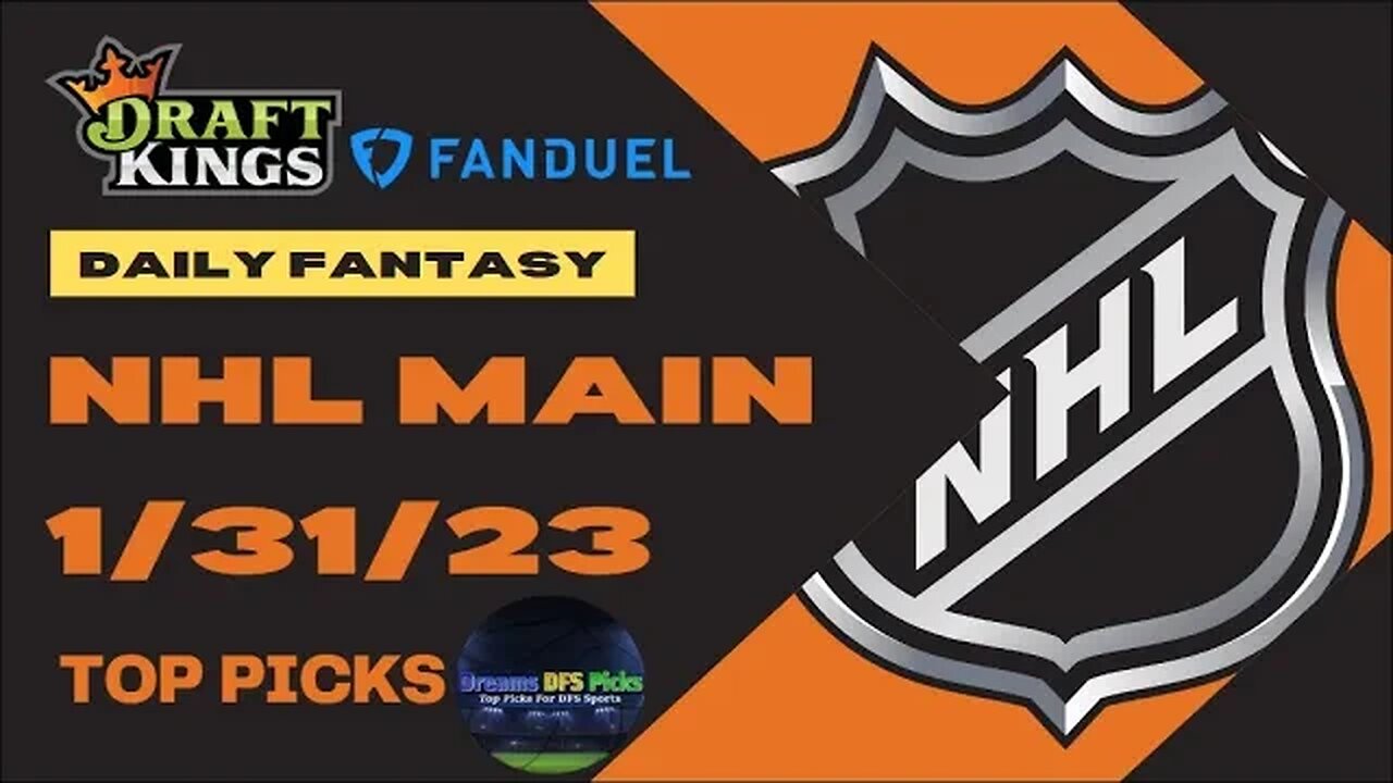 Dreams Top Picks NHL DFS Today Main Slate 1/31/23 Daily Fantasy Sports Strategy DraftKings FanDuel