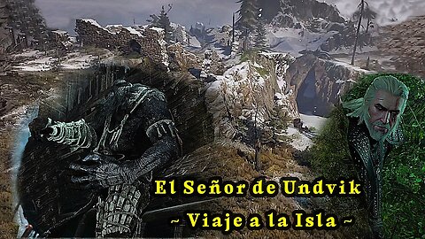 The Witcher 3 Wild Hunt ~ Historia Capitulo # 41 ~ El Señor de Undvik ~ Viaje a la Isla