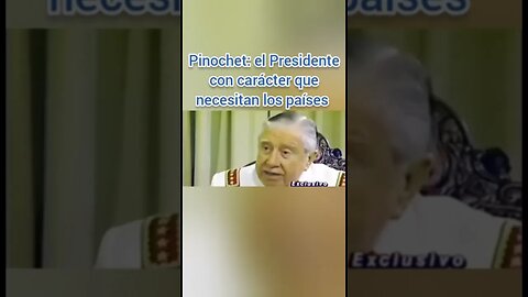 Presidente Pinochet. El Bienestar la Seguridad de la Patria está por sobre ideologías o votos.