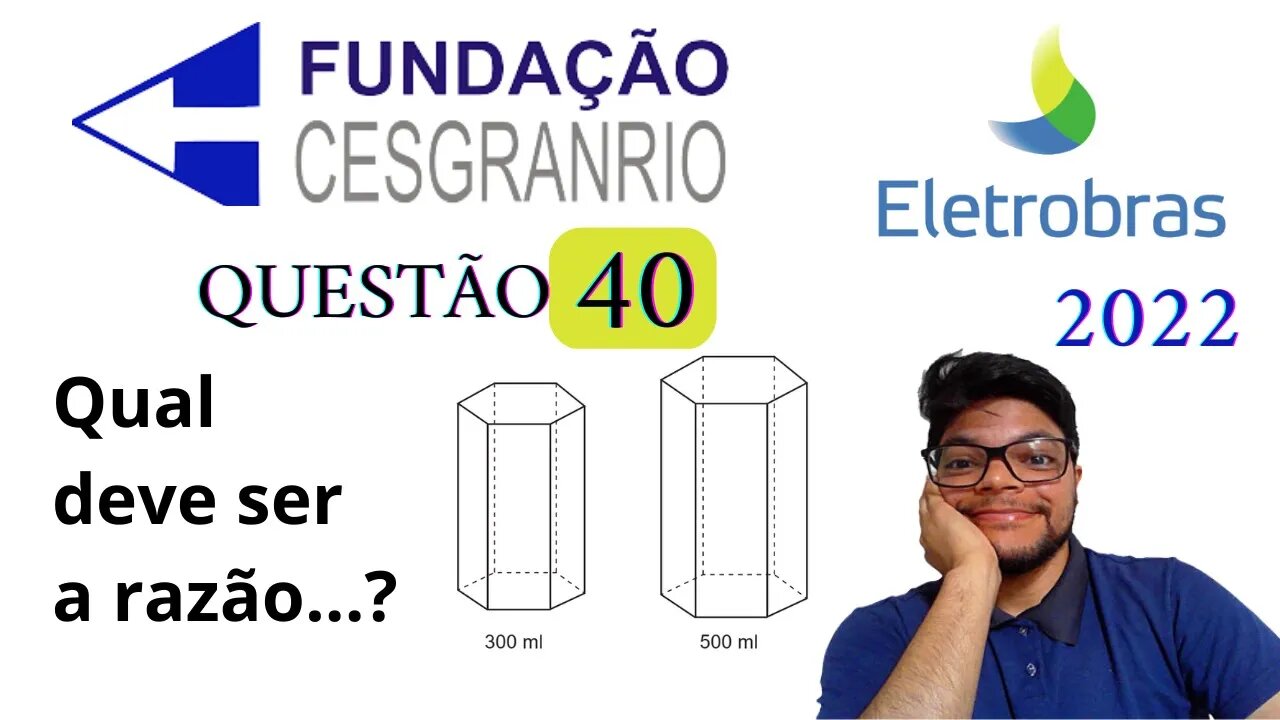 Questão 40 da Eletrobrás 2022 Banca Cesgranrio | Constante de Proporcionalidade e volume