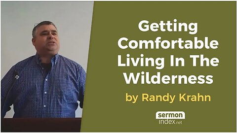 Getting Comfortable Living In The Wilderness by Randy Krahn