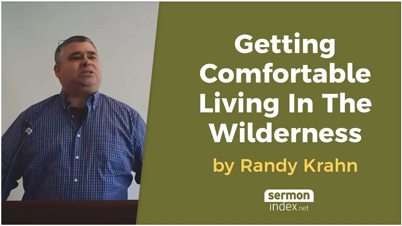 Getting Comfortable Living In The Wilderness by Randy Krahn