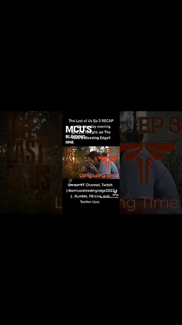 The Last of Us Episode 3 RECAP on The MCU'S Bleeding Edge YT Channel, LIVE, 2/1/23! 9:35pm EST!
