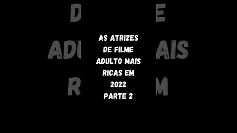 As atrizes de filme adulto mais ricas em 2022. Parte 2. #shorts #viral