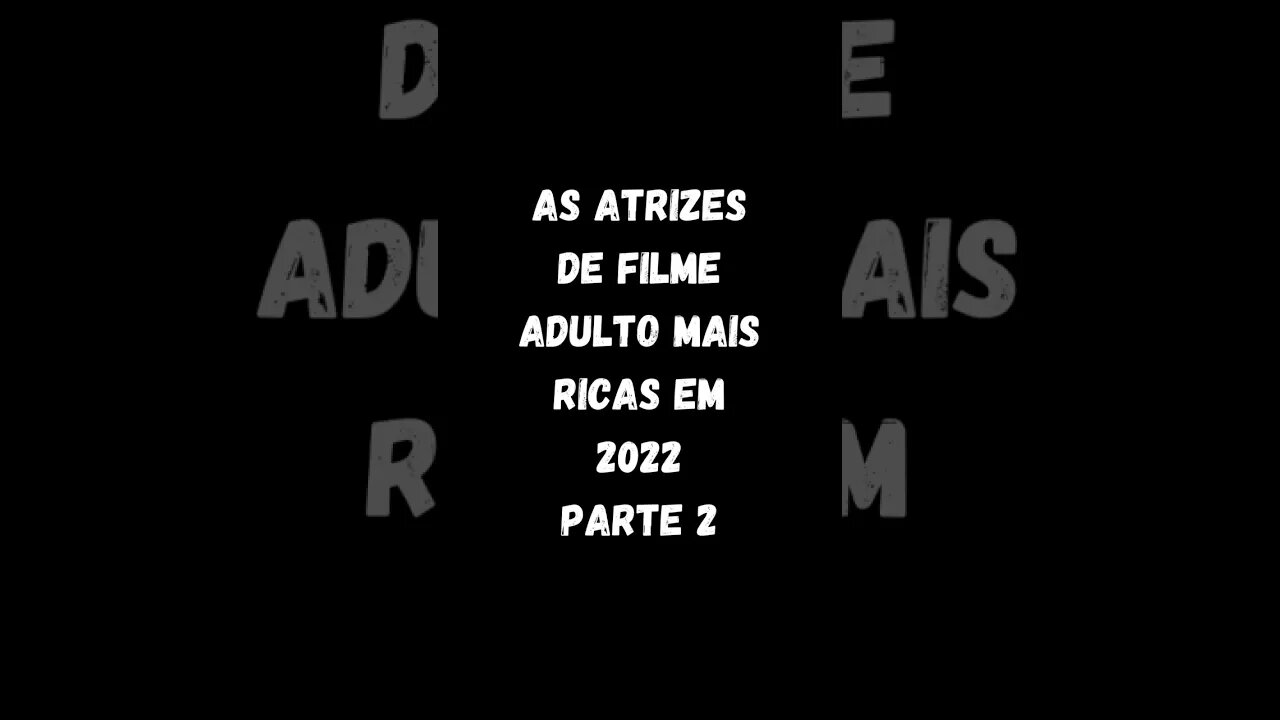 As atrizes de filme adulto mais ricas em 2022. Parte 2. #shorts #viral