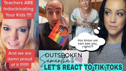Yes We're Indoctrinating Your Kids! | Tik Tok Reaction || Outspoken Samantha | 2.3.23